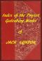 [Gutenberg 59461] • Index of the Project Gutenberg Works of Jack London